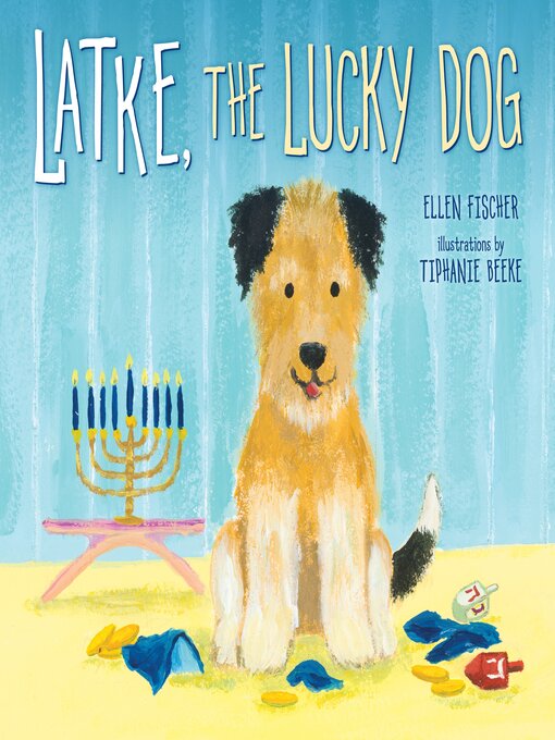 Title details for Latke, the Lucky Dog by Ellen Fischer - Available